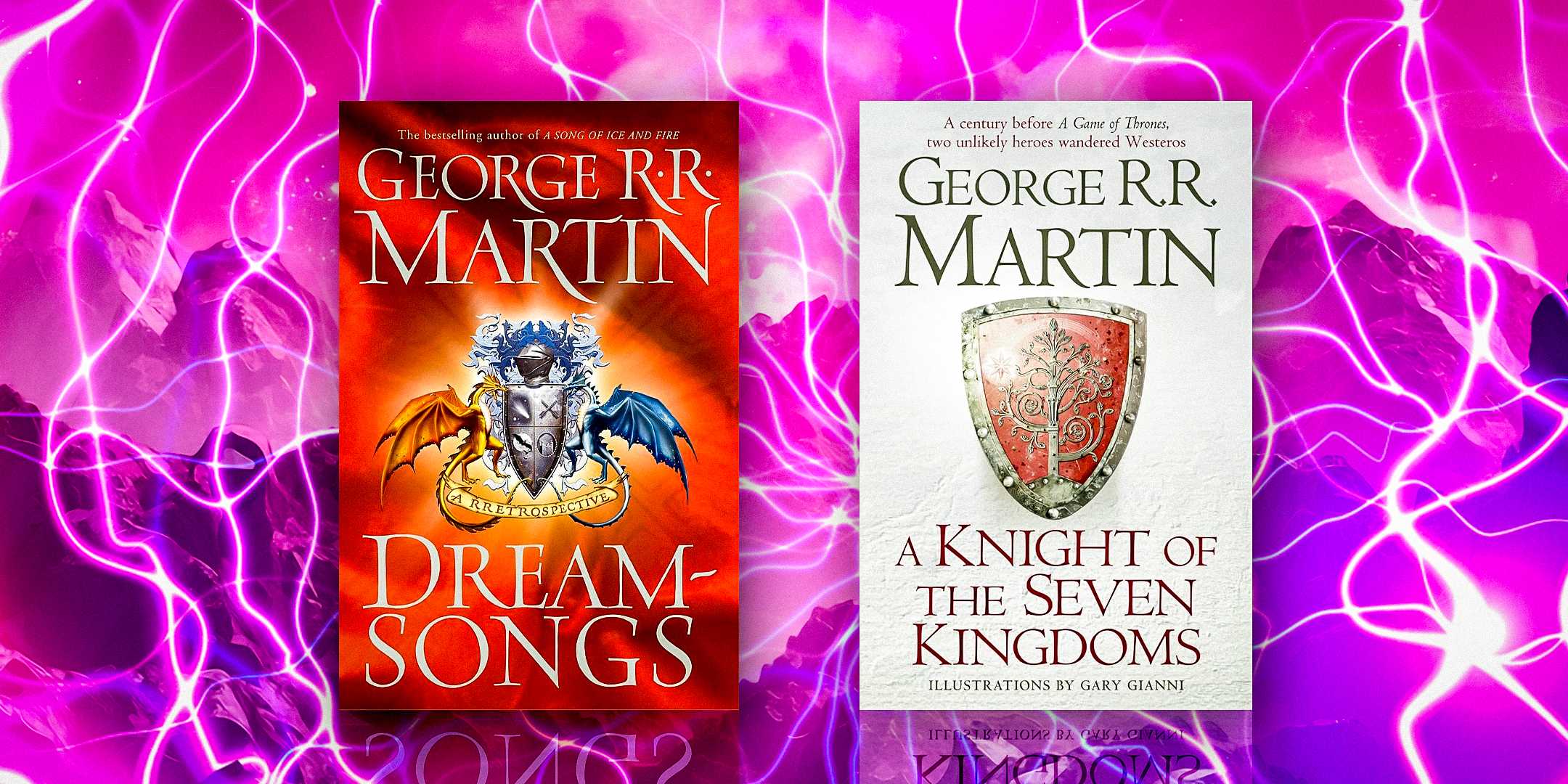 Обложки книг "Dreamsongs" и "A Knight of the Seven Kingdoms" Джорджа Р. Р. Мартина