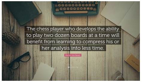 Савантский шахматист Мэрилин Вос цитирует «Кто развивает способность к игре»