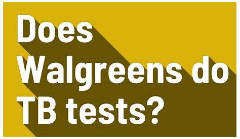 Walgreens Tb Test Schedule Does Do S?